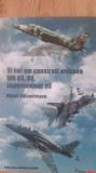 Și noi am construit avioane IAR 93, 95 și 99
