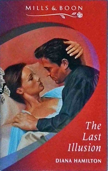 Diana Hamilton - The Last Illusion