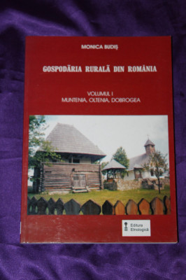 Monica Budis - Gospodaria rurala din Romania vol 1 Muntenia Oltenia Dobrogea foto