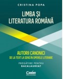 Limba si Literatura Romana. Autorii canonici de la text la sens in operele literare