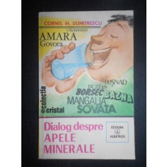 Cornel M. Dumitrescu - Dialog despre apele minerale (1984, stare impecabila)