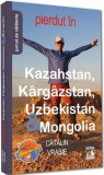 Pierdut in Kazahstan Kargazstan Uzbekistan si Mongolia - Universul Juridic