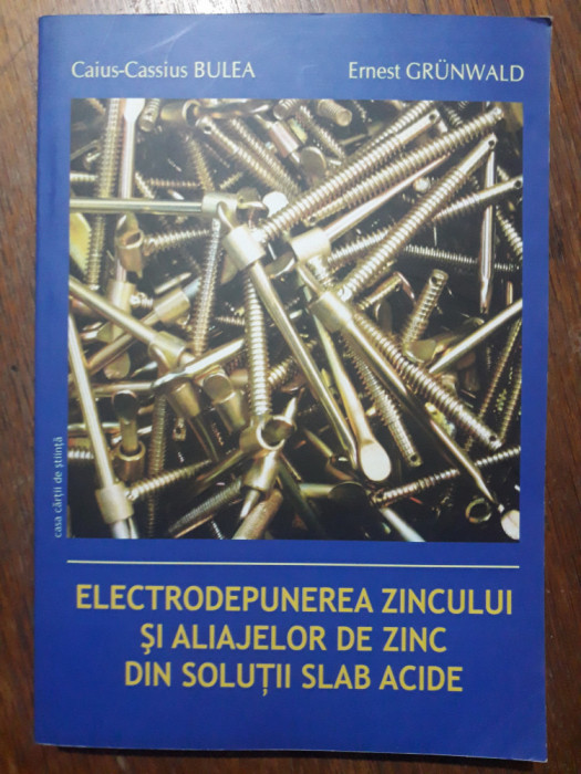 Electrodepunerea zincului si aliajelor de zinc - Ernest Grunwald / R3P4F