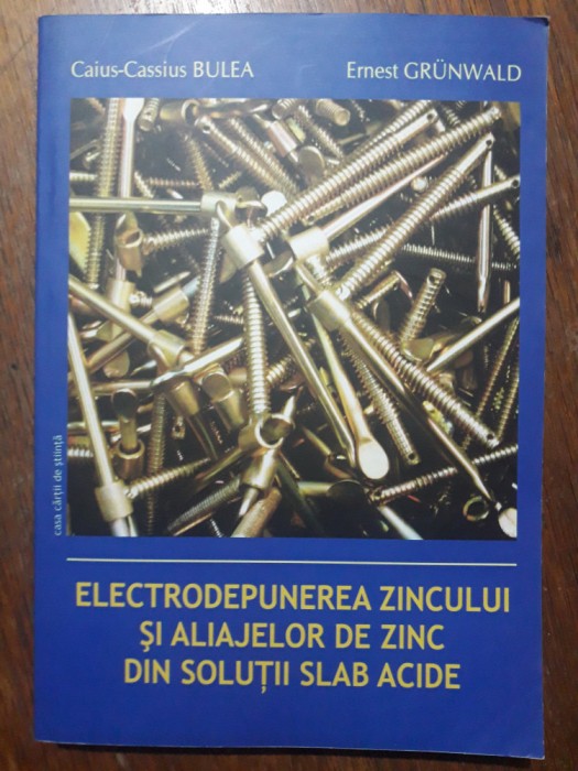 Electrodepunerea zincului si aliajelor de zinc - Ernest Grunwald / R3P4F