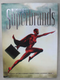 SUPERBRANDS , AN INSIGHT INTO SOME OF ROMANIA &#039;S STRONGEST BUSINESS SUPERBRANDS , 2008 -2009 E