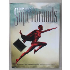 SUPERBRANDS , AN INSIGHT INTO SOME OF ROMANIA &#039;S STRONGEST BUSINESS SUPERBRANDS , 2008 -2009 E
