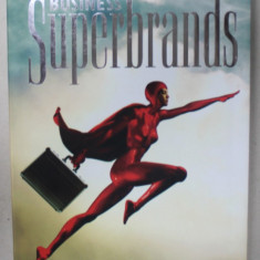 SUPERBRANDS , AN INSIGHT INTO SOME OF ROMANIA 'S STRONGEST BUSINESS SUPERBRANDS , 2008 -2009 E
