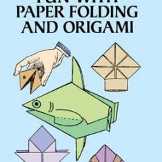 Fun with Paper Folding and Origami