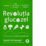 Revolutia glucozei. Echilibrarea glicemiei poate sa-ti schimbe viata! - Smaranda Nistor, Jessie Inchauspe