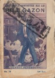 CALATORIILE FANTASTICE ALE LUI BILL GAZON: Jocheul nenorocos, No. 18, ed. Adeverul, Bucuresti, 1935.