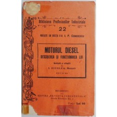 Motorul Diesel. Descrierea si functionarea lui &ndash; I. Giuglea (putin uzata)