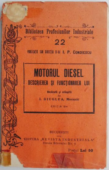 Motorul Diesel. Descrierea si functionarea lui &ndash; I. Giuglea (putin uzata)