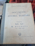 DOCUMENTE PRIVIND ISTORIA ROMANIEI VEACUL XIV, XV VOL.I - MOLDOVA