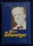 Albert Schweitzer -cCrisan I. Mircioiu Contine dedicatie, data si semnatura autorului.