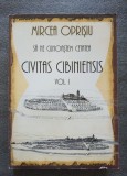 Mircea Oprişiu - Să ne cunoaştem cetatea: Civitas Cibiniensis (vol. 1)