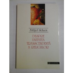 DESPRE UNITATEA TRANSCENDENTA A RELIGIILOR - FRITHJOF SCHUON