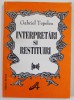 Interpretari si Restituiri - Gabriel Tepelea, 1996, Editura Tehnica, 215 pagini - Carte Stiinta