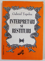 INTERPRETARI SI RESTITUIRI de GABRIEL TEPELEA , 1996 foto