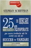 Cumpara ieftin 25 de miscari neinspirate + 5 bonusuri pe care trebuie sa le eviti ca sa ai succes in vanzari/Stephan Schiffman, Business Tech