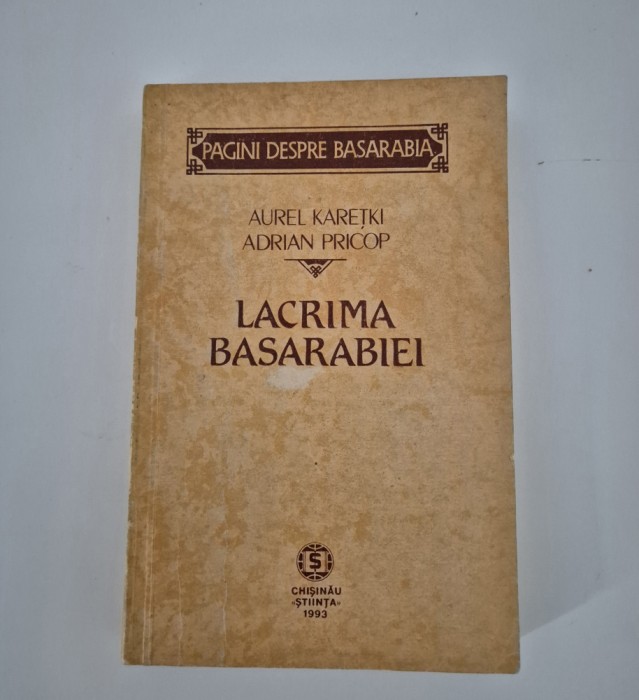 Istorie Aurel Karetki Lacrima Basarabiei