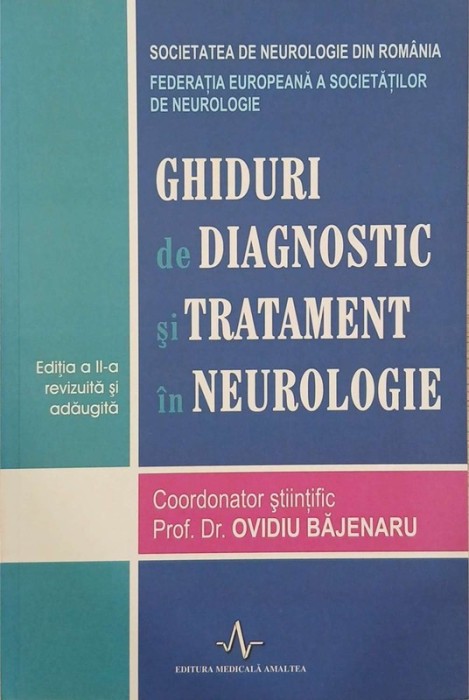 Ghiduri de diagnostic si tratament in neurologie - Prof. Dr. Ovidiu Bajenaru