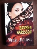 Vraja matasii-Barbara Harrison