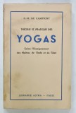 THEORIE ET PRATIQUE DES YOGAS par H. - M. DE CAMPIGNY , 1941, SUBLINIATA CU CREIONUL *