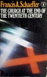 The church at the end of the twentieth century / Francis A. Schaeffer