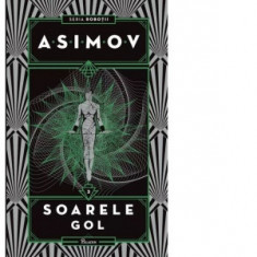 Robotii III. Soarele gol - Isaac Asimov