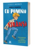 Cumpara ieftin Cu pumnii stransi