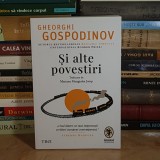 GHEORGHI GOSPODINOV - SI ALTE POVESTIRI , 2025 *