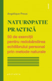 Naturopatie practica - Angelique Preux - Philobia