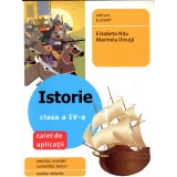 Istorie - caiet de aplicatii clasa a IV-a