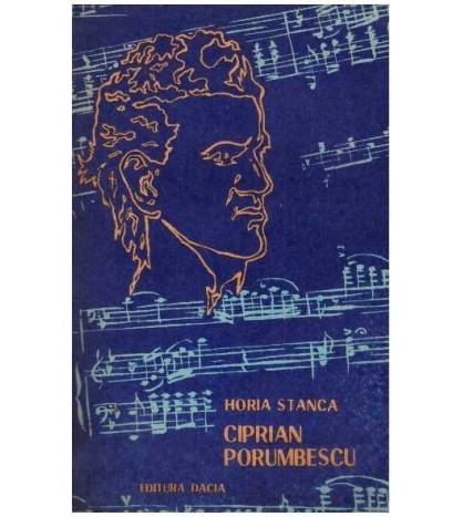 Horia Stanca - Ciprian Porumbescu - portretul unui mare animator -
