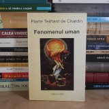 PIERRE TEILHARD DE CHARDIN - FENOMENUL UMAN , 1997 *
