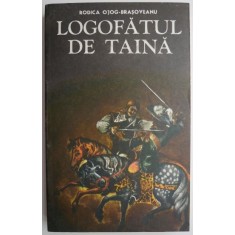 Logofatul de taina &ndash; Rodica Ojog- Brasoveanu