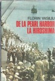De la Pearl Harbor la Hiroshima - Florin Vasiliu