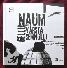 &amp;quot;VARSTA SEMNULUI Gellu NAUM&amp;quot;, Carte + 2CD, 2012 (Editia a II-a) foto