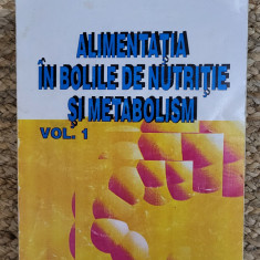 ALIMENTATIA IN BOLILE DE NUTRITIE SI METABOLISM de VIOREL T. MOGOS, VOL 1