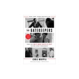 The Gatekeepers: How the White House Chiefs of Staff Define Every Presidency