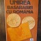 Unirea Basarabiei cu Rom&acirc;nia 1918-1927. Documente - Adina Berciu-Drăghicescu