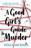 A Good Girl&#039;s Guide to Murder. A Good Girl&#039;s Guide to Murder #1 - Holly Jackson