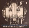 Disc Vinil LP Recital Orga Franz Xaver Dressler - Max Reger, Johannes Brahms, Cesar Franck - Electrecord 1968 - Muzica Clasica