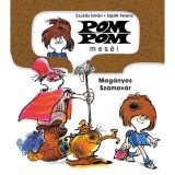 Pom Pom mes&eacute;i - Mag&aacute;nyos Szamov&aacute;r - Pom Pom mes&eacute;i 11. - Csuk&aacute;s Istv&aacute;n