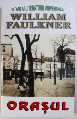 ORASUL de WILLIAM FAULKNER foto