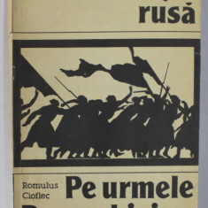 REVOLUTIA RUSA de LEON DONICI / PE URMELE BASARABIEI ...de ROMULUS CIOFLEC , COLEGAT , 1992