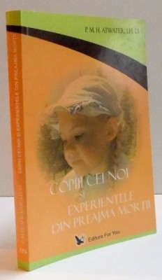 COPIII CEI NOI SI EXPERIENTELE DIN PREAJMA MORTII , 2007 foto