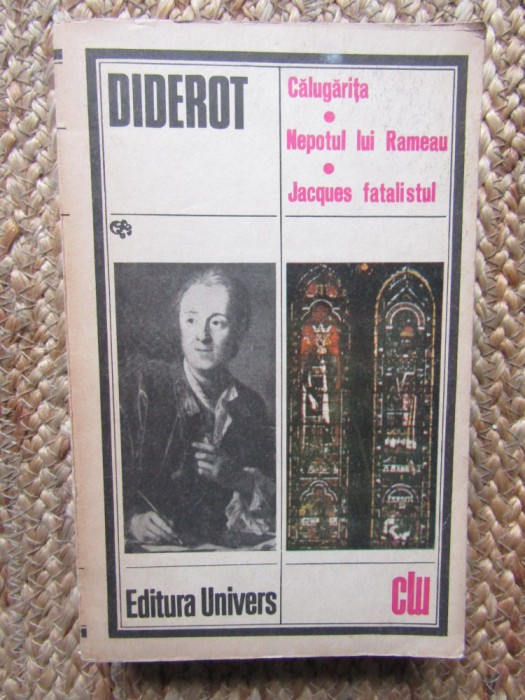 Denis Diderot - CALUGARITA. NEPOTUL LUI RAMEAU. JACQUES FATALISTUL