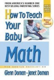 How to Teach Your Baby Math: A Remarkable Guide to Inceasing Your Baby&#039;s Intelligence