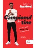 Campionul din tine - Marcus Rashford